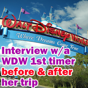 Interview with a WDW first-timer before and after her trip
