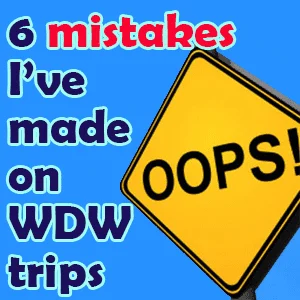 6 mistakes I've made on Disney World trips