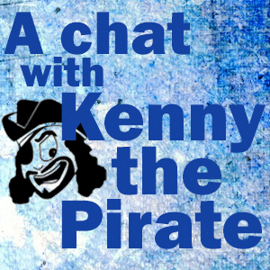 A chat with Kenny the Pirate