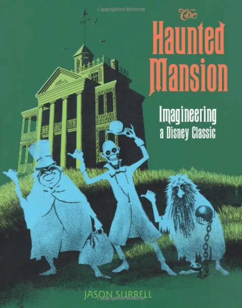 Haunted Mansion Imagineering a Disney Classic