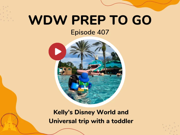 Kelly’s Disney World and Universal trip with a toddler – PREP 407