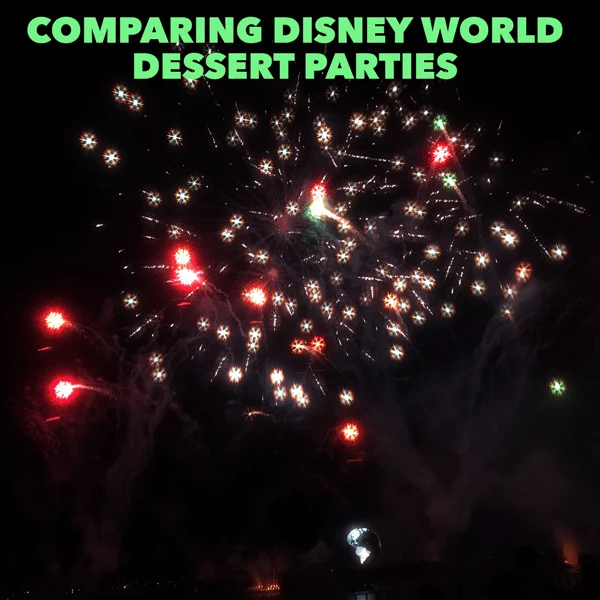 Comparing Disney World dessert parties