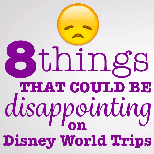 8 things that could be disappointing on Disney World trips – PREP078