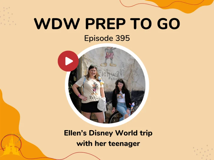 Ellen’s Disney World trip with her teenager – PREP 395