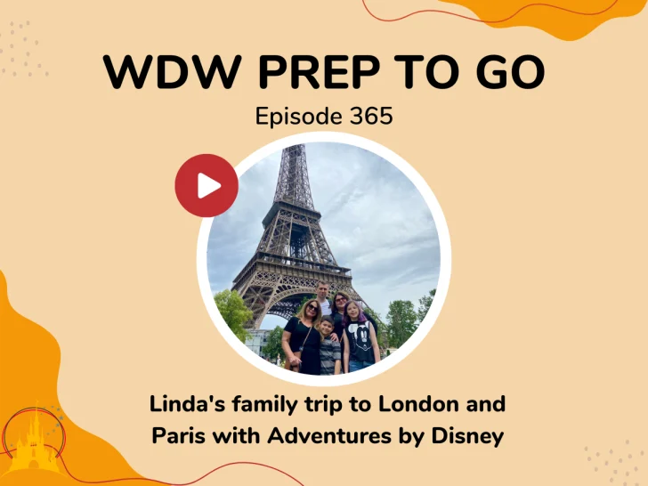 Linda’s family trip to London and Paris with Adventures by Disney – PREP 365