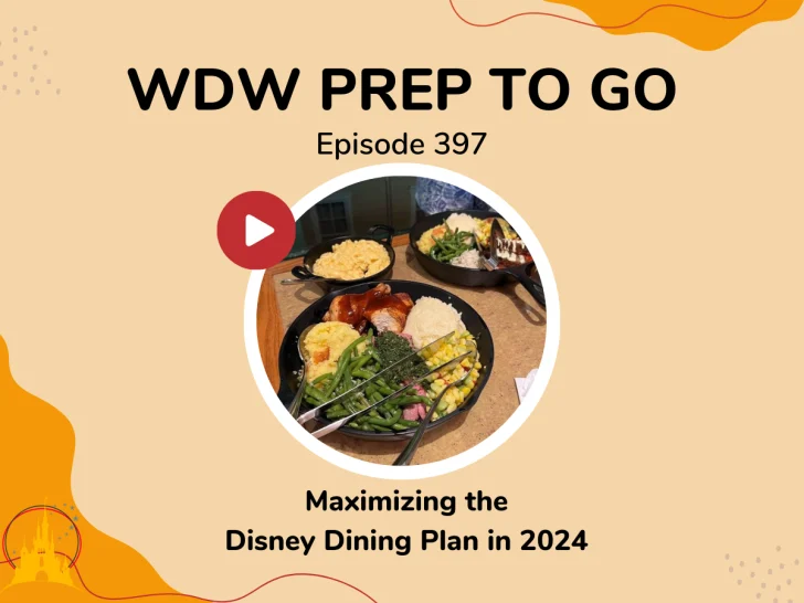 Maximizing the Disney Dining Plan in 2024 – PREP 397
