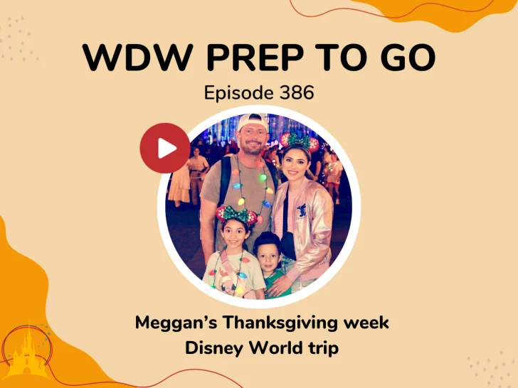 Meggan’s Thanksgiving week Disney World trip – PREP 386