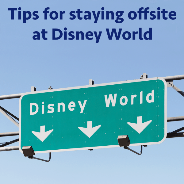 Tips for staying offsite at Disney World – PREP130