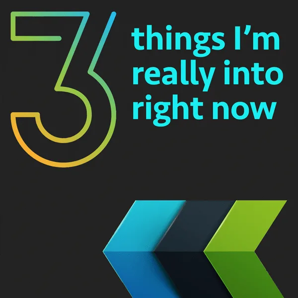 3 things I’m really into right now – PREP148